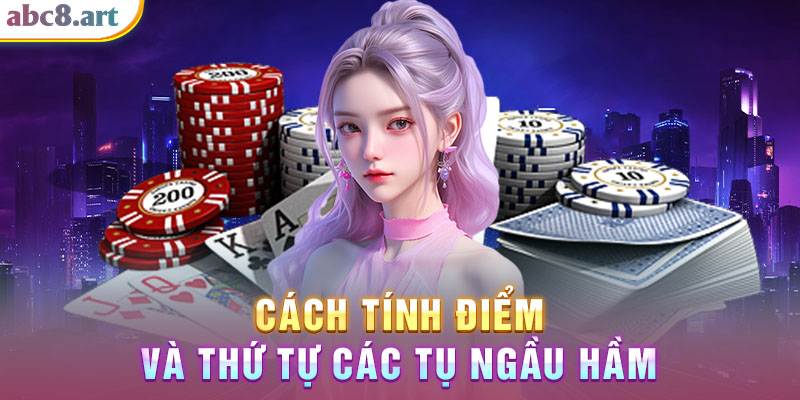Cách tính điểm và thứ tự các tụ ngầu hầm Cách tính điểm và thứ tự các tụ ngầu hầm